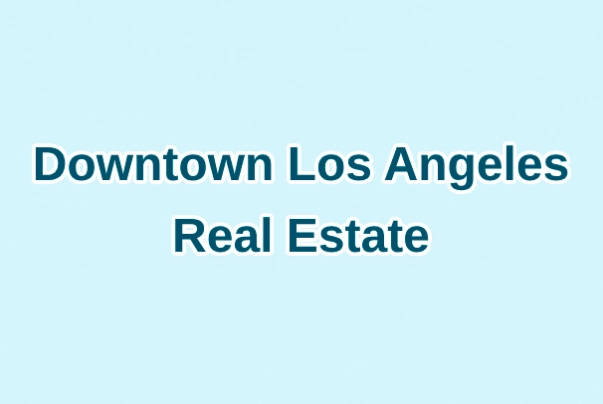 Downtown Los Angeles Real Estate